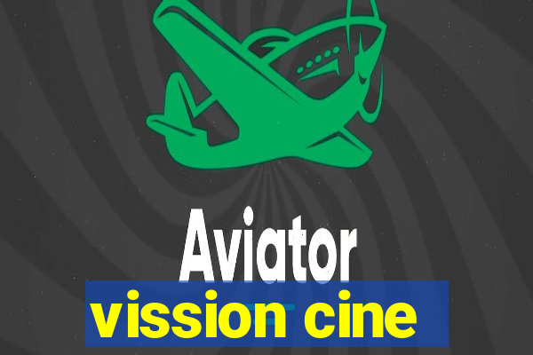 vission cine